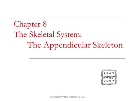 Chapter 8 The Skeletal System: The Appendicular Skeleton