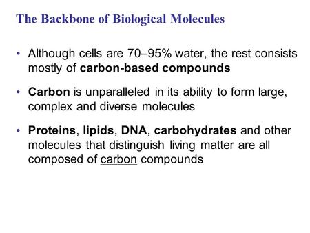 The Backbone of Biological Molecules