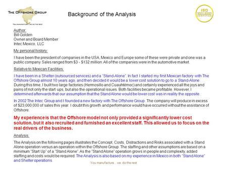 You manufacture…we do the rest Author: Bill Golden Owner and Board Member Intec Mexico, LLC My personal history: I have been the president of companies.