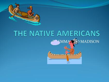 BY EMMA AND MADISON. NEZ PERCE THE CLOTHES THEY WORE THEY WORE ANIMAL SKINS. THEY WORE WORM CLOTHES CLOTHES.