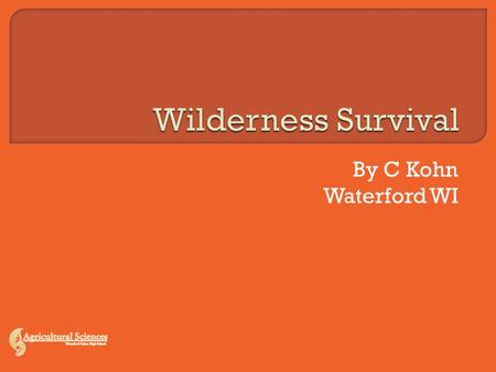 By C Kohn Waterford WI.  In order of their importance to survival, the Seven Basic Survival Needs:  1. PMA – Positive Mental Attitude  2. Air  3.