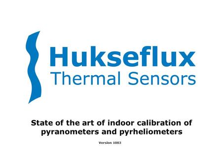 Version 1003 State of the art of indoor calibration of pyranometers and pyrheliometers.