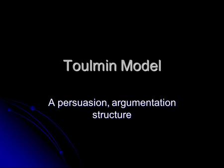 A persuasion, argumentation structure