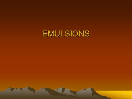 EMULSIONS.