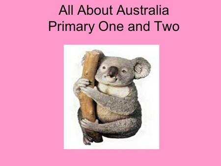 All About Australia Primary One and Two