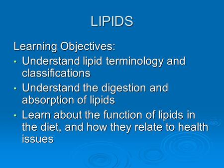 LIPIDS Learning Objectives: