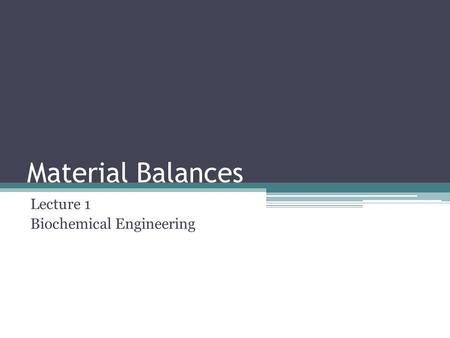 Lecture 1 Biochemical Engineering