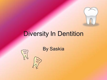 Diversity In Dentition