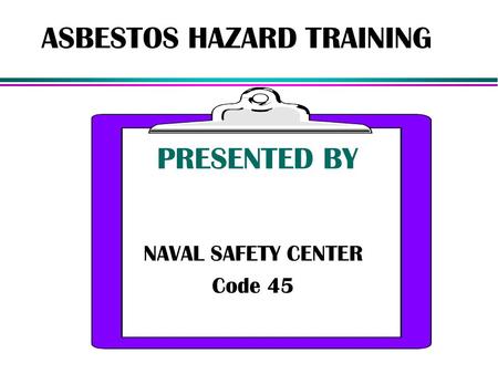 ASBESTOS HAZARD TRAINING