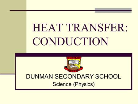 HEAT TRANSFER: CONDUCTION