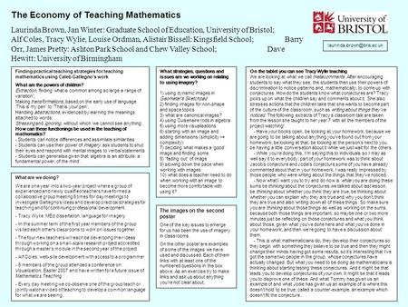 The Economy of Teaching Mathematics Laurinda Brown, Jan Winter: Graduate School of Education, University of Bristol; Alf Coles, Tracy Wylie, Louise Ordman,