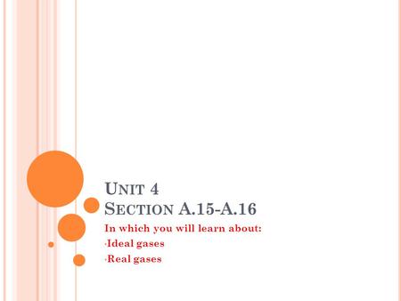 In which you will learn about: Ideal gases Real gases