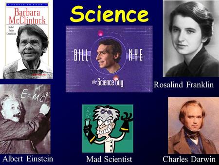 Science Rosalind Franklin Albert Einstein Charles DarwinMad Scientist.