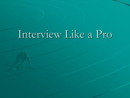 Interview Like a Pro. Successful Interviewing ImportancePreparation Presenting Yourself The Interview Mock Interviews Conclusion.