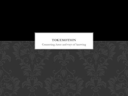 Connecting Areas and ways of knowing. Theories of Emotion The major theories of motivation can be grouped into three main categories: physiological, neurological,