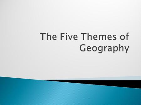 The Five Themes of Geography