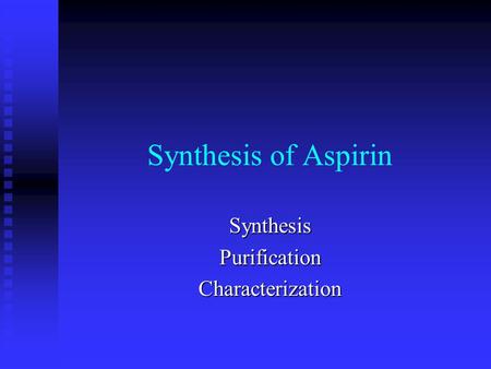 Synthesis Purification Characterization