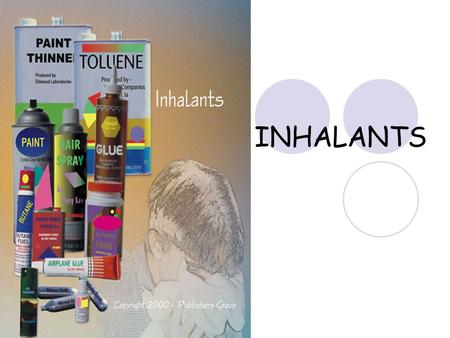 INHALANTS.