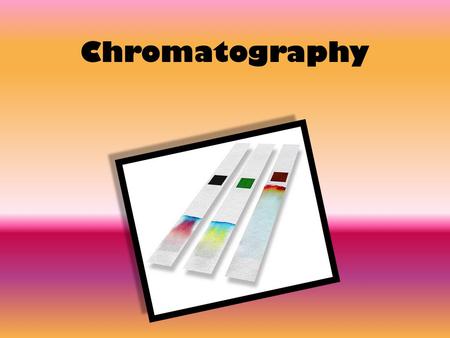 Chromatography.