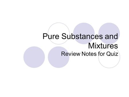 Pure Substances and Mixtures