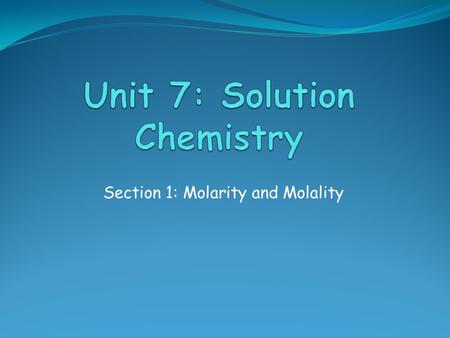 Unit 7: Solution Chemistry