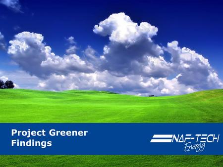 Project Greener Findings. © 2010 Naf-Tech. All rights reserved. Agenda 1.Introduction Project Carbon Objectives 2.Fuel Additives The Problem The Solutions.