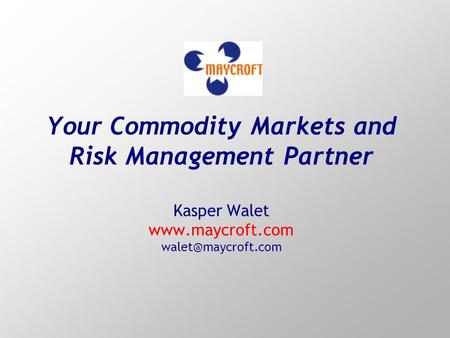 Your Commodity Markets and Risk Management Partner Kasper Walet