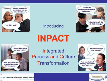 Introducing INPACT Integrated Process and Culture Transformation.