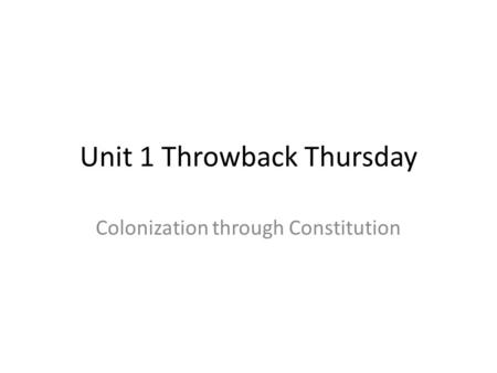 Unit 1 Throwback Thursday