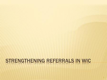 1. 2 Thinking about participants you spoke to in the last week, what was the most important referral you made? What made that referral important?