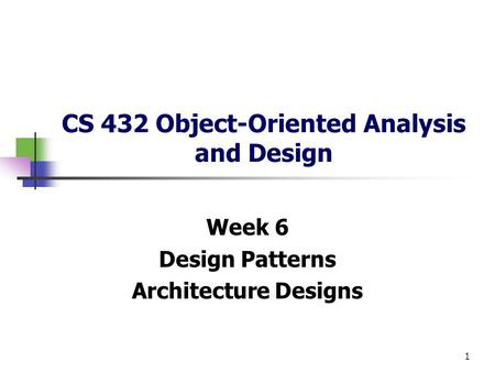 CS 432 Object-Oriented Analysis and Design