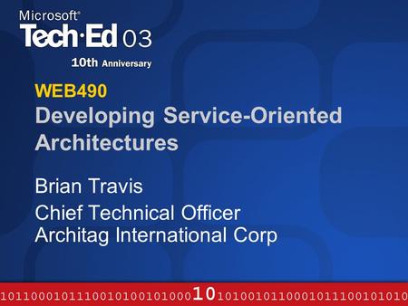 WEB490 Developing Service-Oriented Architectures Brian Travis Chief Technical Officer Architag International Corp.