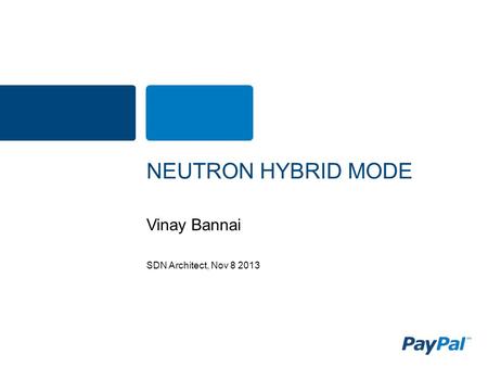 SDN Architect, Nov 8 2013 Vinay Bannai NEUTRON HYBRID MODE.