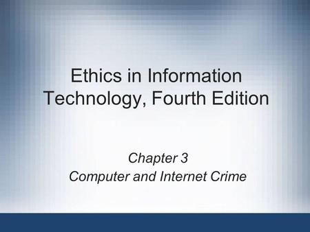 Ethics in Information Technology, Fourth Edition