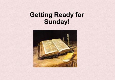 Getting Ready for Sunday!. The Fourth Sunday of Lent The Lenten Journey As we journey through Lent towards Easter we are challenged to see how we can.