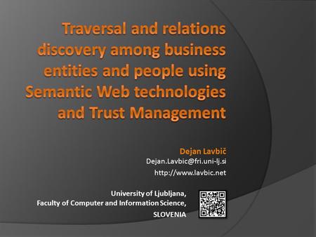 Dejan Lavbič  University of Ljubljana, Faculty of Computer and Information Science, SLOVENIA.