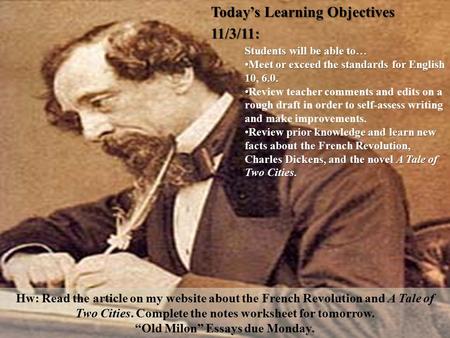 Today’s Learning Objectives 11/3/11: Students will be able to… Meet or exceed the standards for English 10, 6.0.Meet or exceed the standards for English.