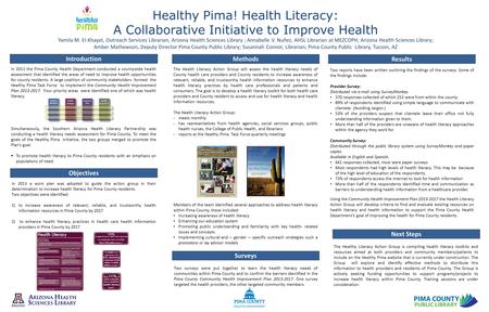 Healthy Pima! Health Literacy: A Collaborative Initiative to Improve Health Yamila M. El-Khayat, Outreach Services Librarian, Arizona Health Sciences Library.