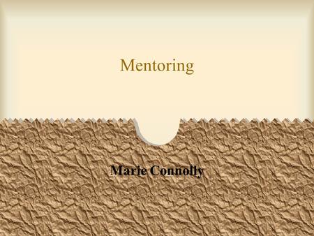 Mentoring Marie Connolly.