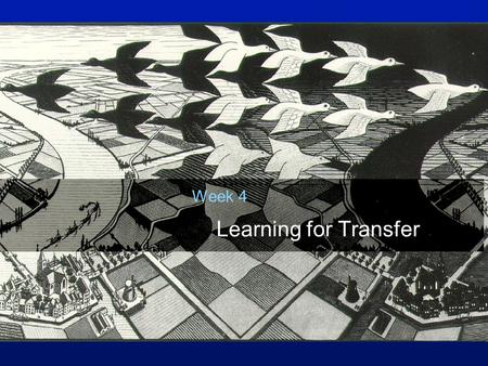 Learning for Transfer Week 4. 2 One Train may Hide Another Kenneth Koch.