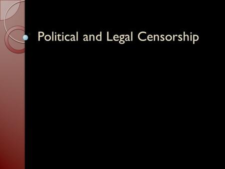 Political and Legal Censorship