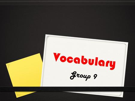 Vocabulary Group 9. diligent di luh juhnt Aenergy Constant in an effort to accomplish something The student made a diligent effort to write a good paper.