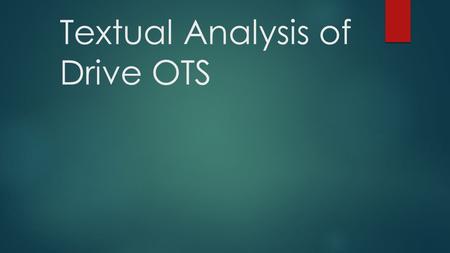 Textual Analysis of Drive OTS. Location/Settings The opening sequence starts with a wide angle panning shot. Its night time which is usually when crime.