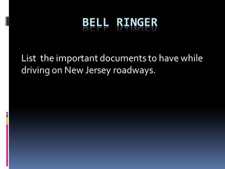 List the important documents to have while driving on New Jersey roadways.