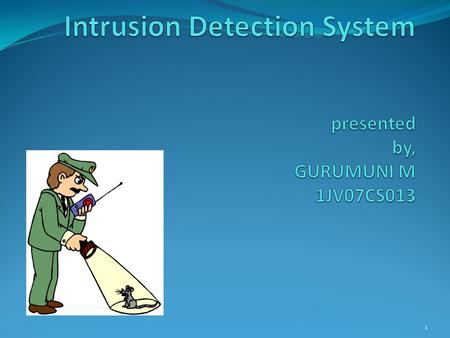 1. AGENDA History. WHAT’S AN IDS? Security and Roles Types of Violations. Types of Detection Types of IDS. IDS issues. Application.