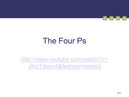 The Four Ps  JIirzTdaey4&feature=related 10-1.