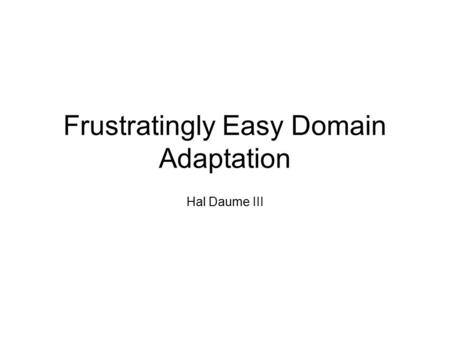 Frustratingly Easy Domain Adaptation