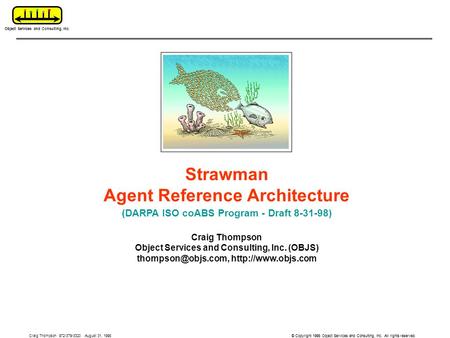 Object Services and Consulting, Inc. Craig Thompson 972-379-3320 August 31, 1998 © Copyright 1998 Object Services and Consulting, Inc. All rights reserved.