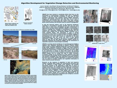 Algorithm Development for Vegetation Change Detection and Environmental Monitoring Louis A. Scuderi 1, Amy Ellwein 2, Enrique Montano 3 and Richard P.