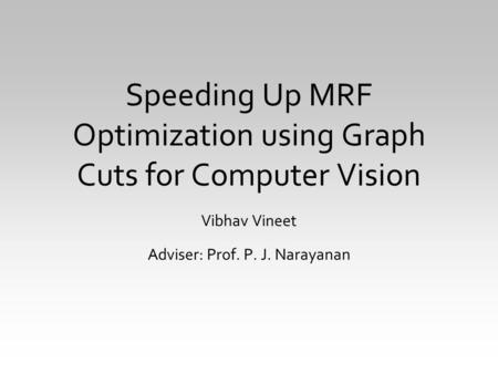 Speeding Up MRF Optimization using Graph Cuts for Computer Vision